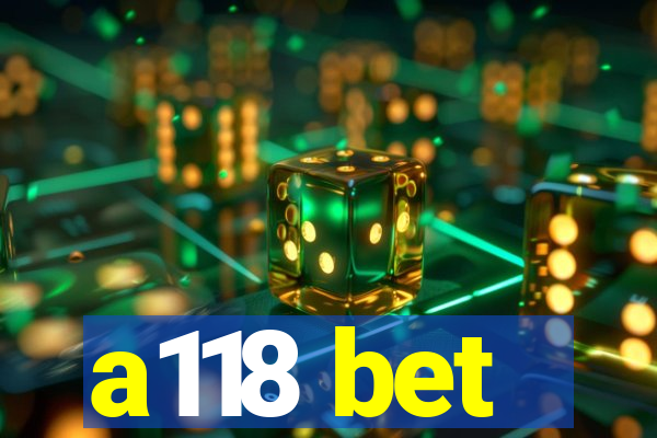 a118 bet